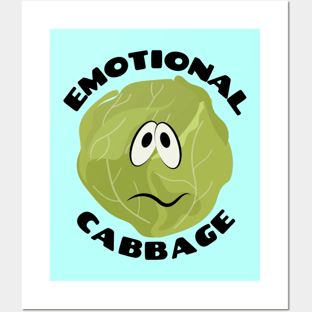 Emotional Cabbage | Cabbage Pun Wall Art by Allthingspunny